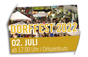 "Dorffest 2022 - 02. Juli ab 17:00 Uhr"